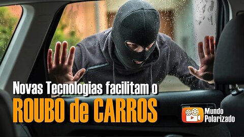 🚨CUIDADO! Novas tecnologias facilitam o ROUBO de CARROS