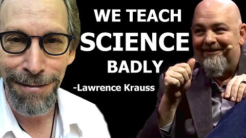 We teach SCIENCE badly - Lawrence Krauss & Matt Dillahunty