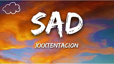 Sad XXXTENTACION LYRICS