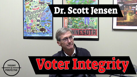 #38 - Voter integrity - Dr. Scott Jensen
