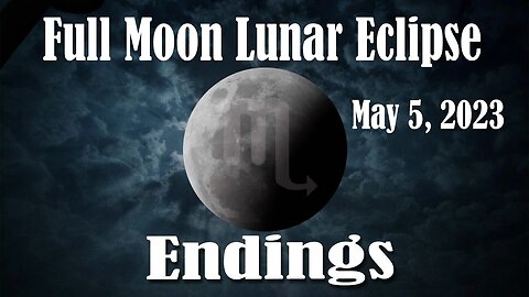 Scorpio Lunar Eclipse Brings Endings!! May 5, 2023- Astrologer Joseph P. Anthony