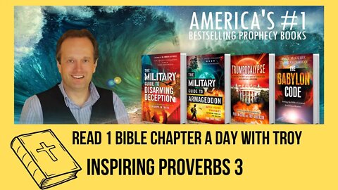 Read 1 Bible Chapter a Day with Troy: Inspiring Proverbs 3 | Morning (Prophecy Investigators)