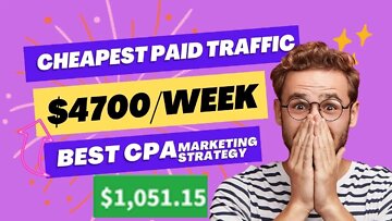 MAKE $4700/W With Cheapest Paid Traffic Method, Make Money Online, CPA Marketing