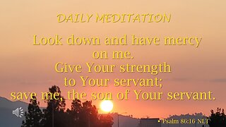 Guided Meditation -- Psalm 86 verse 16