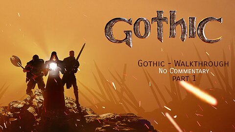Gothic - Walkthrough - Part 1 - No Commentary