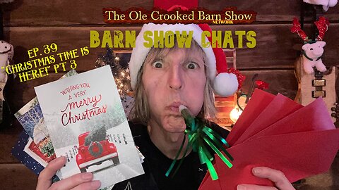 Barn Show Chats Ep #39 “Christmas Time is Here!” PT 3