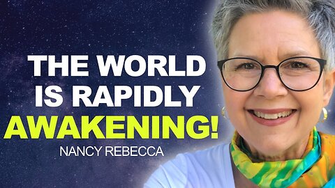 The WORLD is AWAKENING! | Nancy Rebecca