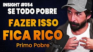 Primo Pobre | FIQUE RICO FAZENDO ESSAS DICAS FINANCEIRAS | Insight Motivacional #054