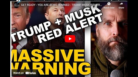 GET READY - YOU ARE BEING WARNED - TRUMP, MUSK ISSUE RED ALERTS