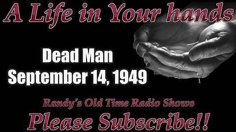A Life in Your Hands Dead man September 14, 1949
