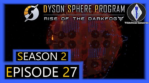 Dyson Sphere Program | Season 2 | Episode 27