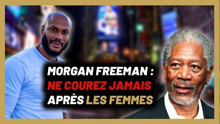 Voilà ce qui se passe quand tu ignores une femme | Morgan Freeman