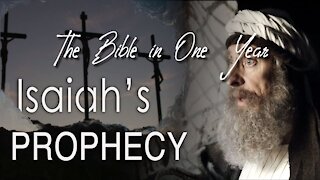 The Bible in One Year: Day 198 Isaiah's Prophecies