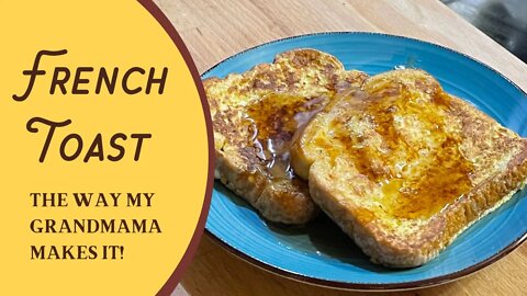 How to Make French Toast - My Grandmama's Recipe! Easy homemade French Toast without milk