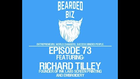 Ep. 73 - Richard Tilley - Founder of Ink Labs Screen Printing & Embroidery