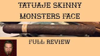 Tatuaje Skinny Monsters Face (Full Review) - Should I Smoke This