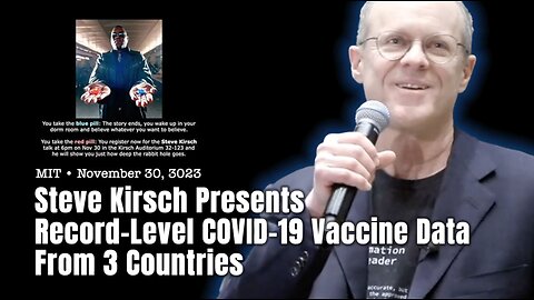 Must Watch! Steve Kirsch Presents Record-Level COVID-19 Vaccine Data From 3 Countries