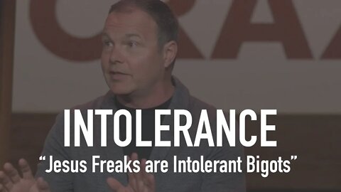 Christians Might Be Crazy #1 - Intolerance