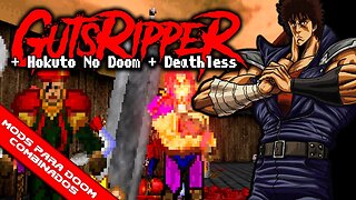 Guts Ripper + Hokuto no Doom: 19XX Edition + Deathless [Mods para Doom Combinados]