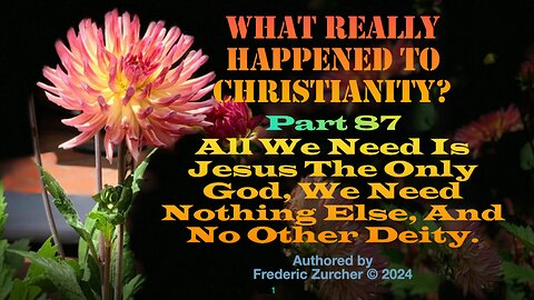 Fred Zurcher on What Really Happened to Christianity pt87