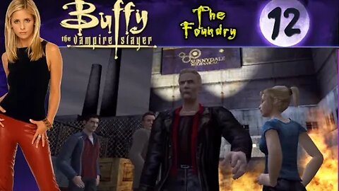 Buffy the Vampire Slayer: Part 12 - The Foundry (with commentary) Xbox