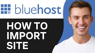 HOW TO IMPORT SITE INTO BLUEHOST