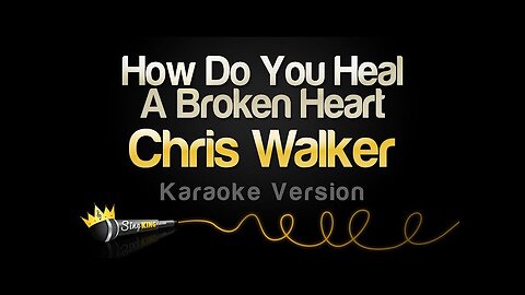 How do you heal a broken heart karaoke.