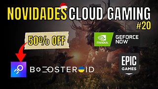 NOVIDADES CLOUD GAMING: 50% de DESCONTO no BOOSTEROID | GEFORCE NOW, JOGOS GRÁTIS EPIC e MAIS... #20