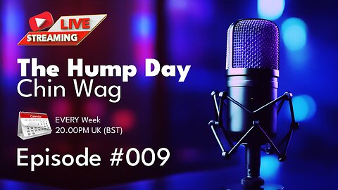 The Hump Day Chin Wag | Episode 009!! #FYF