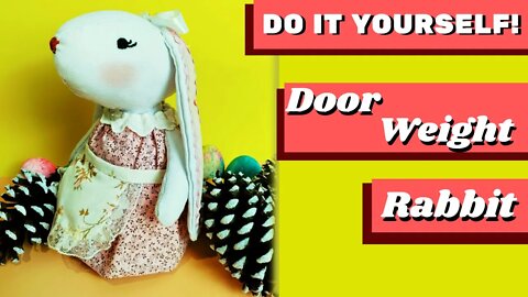 DIY - How to Make Door Weight Rabbit