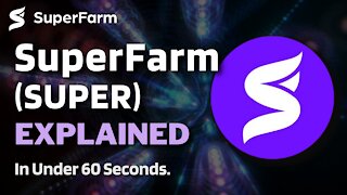 What is SuperFarm (SUPER)? | SuperFarm Crypto Explained in Under 60 Seconds