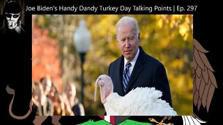 Joe Biden's Handy Dandy Turkey Day Talking Points | Ep. 298
