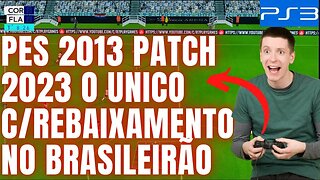 🔵 NOVO PES 2023 PS3 GAMEPLAY O UNICO COM REBAIXAMENTO NO BRASILEIRÃO!
