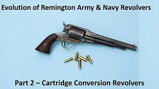 Evolution of Remington Army and Navy Revolvers Part 2 Cartridge Conversions