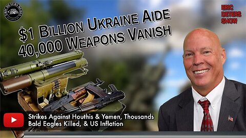$1 Billion Ukraine Aide 40,000 Weapons Vanish | Eric Deters Show