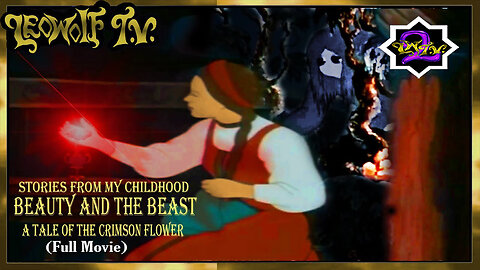 "Beauty & The Beast the Tale of the Crimson Flower" Full Movie