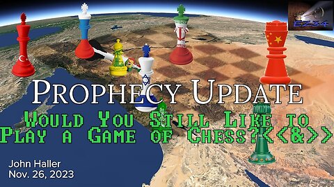2023-11-26-John-Hallers-Prophecy-Update-Would-You-Still-Like-to-Play-a-Game-of-Chess