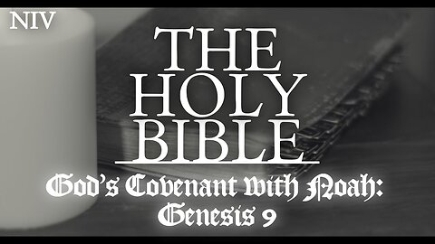 Bible Audiobook: God's Covenant with Noah- Genesis 9 (NIV)