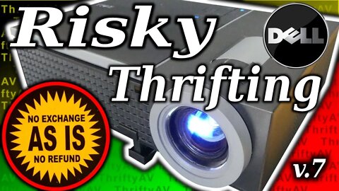 Risky Thrifting! Featuring Dell 1500X DLP Projector! v.7