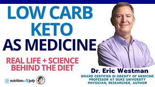 Low Carb Keto as Medicine | Real Life Plus Science Behind the Diet - Dr. Eric Westman