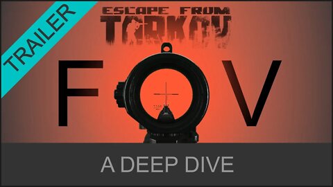 (((TRAILER))) FOV - A Deep Dive - Escape From Tarkov (Field of View)