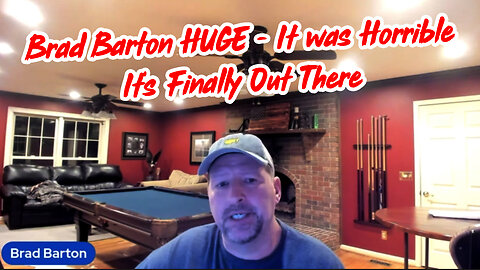 Brad Barton Great Intel "It was Horrible > It’s Finally Out There"