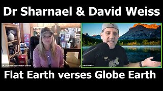 [Dr. Sharnael Wolverton-Sehon] David Weiss Flat Earth verses Globe Earth [Dec 22, 2020]
