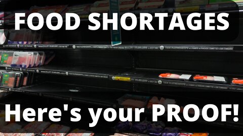 FOOD SHORTAGES: Here's your PROOF!