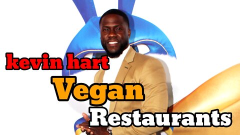 Kevin hart's Vegan restaurant