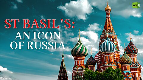 St. Basil’s: an Icon of Russia | RT Documentary