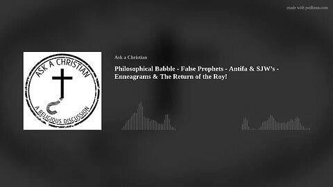 Philosophical Babble - False Prophets - Antifa & SJW's - Enneagrams & The Return of the Roy!