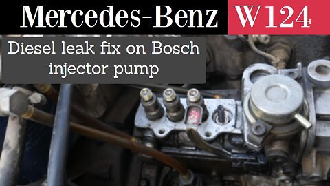 Mercedes Benz W124 - Fix a fuel leak on the diesel Bosch Injector pump DIY tutorial S124 T124