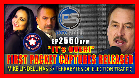 Live EP 2550-6PM Mike Lindell Releases First Packet Captures; HE HAS 37 TERRABYTES OF ELECTION DATA!