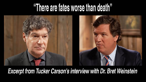 Excerpt from Tucker Carlson's interview with Dr. Bret Weinstein on Jan. 5, 2024